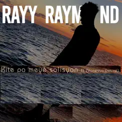 Kite Pa Meyè Solisyon (feat. Vanessa Desire) - Single by Rayy Raymond album reviews, ratings, credits