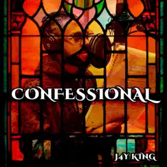 Confessional - Single by J4y King album reviews, ratings, credits