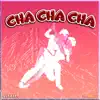 Cha Cha Chá - Single album lyrics, reviews, download