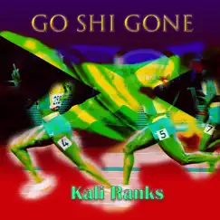 Go Shi Gone - Single by Kali Ranks album reviews, ratings, credits