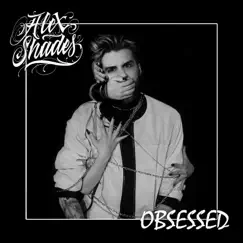 Obsessed - Single by Alex Shades album reviews, ratings, credits