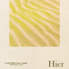 Hier (feat. Fares LÜNN) - Single by X-Sphère album reviews, ratings, credits