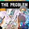 The Problem (feat. Lex Diba & Soosmooth) - Single album lyrics, reviews, download