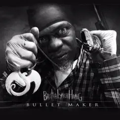 Bullet Maker by Brotha Lynch Hung album reviews, ratings, credits