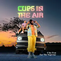 Cups In The Air (feat. Zar The Supreme) - Single by F Jay album reviews, ratings, credits