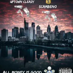 All Money Is Good (feat. Scambeno) Song Lyrics