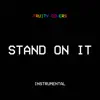 Stand on It (Originally Performed by Lil Baby) [Instrumental] song lyrics