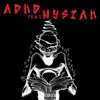 adhd (feat. Nysiah) - Single album lyrics, reviews, download