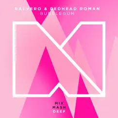 Bubblegum - Single by Redhead Roman & Ralvero album reviews, ratings, credits