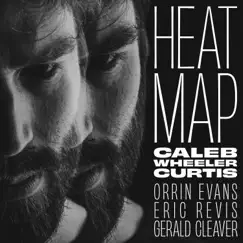 Heatmap (feat. Orrin Evans, Eric Revis & Gerald Cleaver) by Caleb Wheeler Curtis album reviews, ratings, credits