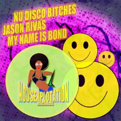 My Name Is Bond - Single by Nu Disco Bitches & Jason Rivas album reviews, ratings, credits