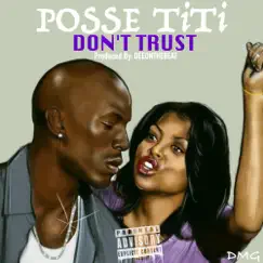 Don't Trust - Single by Posse TiTi album reviews, ratings, credits