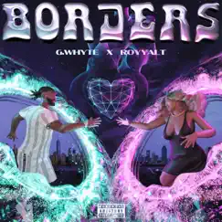 Borders - EP by G. Whyte & Royyalt album reviews, ratings, credits