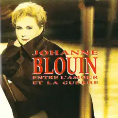 Entre l'amour et la guerre by Johanne Blouin album reviews, ratings, credits