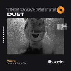The Cigarette Duet (feat. Dayana & Percy Bluu) - Single by Miscris album reviews, ratings, credits