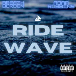 Ride the Wave (feat. Adam Robbins) Song Lyrics