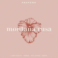 Montaña Rusa (feat. Horus, Abeja, Liana Malva & Ava Casas) [Acústica] - Single by Anakena album reviews, ratings, credits