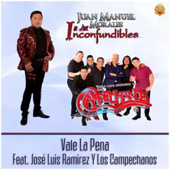 Vale La Pena (feat. José Luis Ramírez Y Los Campechanos) - Single by Juan Manuel Morales Y Los Inconfundibles album reviews, ratings, credits