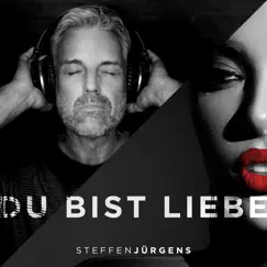 Du bist Liebe - Single by Steffen Jürgens album reviews, ratings, credits