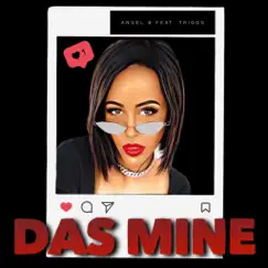 Das Mine - Single (feat. Triggs) - Single by ANGEL B album reviews, ratings, credits