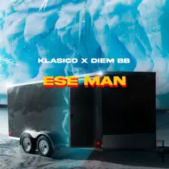 Ese Man (Single) by Klasico & Diem BB album reviews, ratings, credits