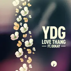 Love Thang (feat. Ookay) - Single by YDG album reviews, ratings, credits
