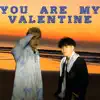 You Are My Valentine (feat. Fiu, Tronist) - Single album lyrics, reviews, download