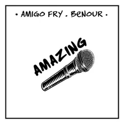 Amazing - Single by Benour & Amigo Fry album reviews, ratings, credits