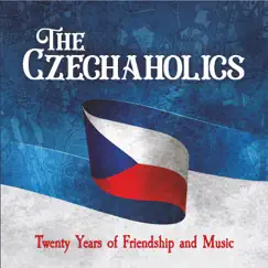 Twenty Years of Friendship and Music by The Czechaholics album reviews, ratings, credits