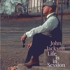 Life Is in Session by John Jackson album reviews, ratings, credits