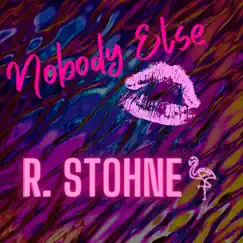 Nobody Else - Single by R. Stohne album reviews, ratings, credits