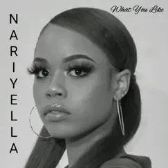 What You Like - Single by NariYella album reviews, ratings, credits