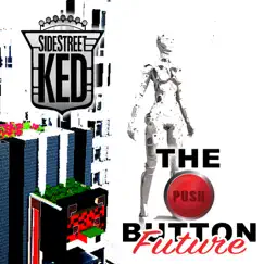 The Push Button Future by SideStreet KED album reviews, ratings, credits