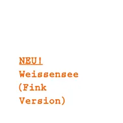Weissensee (Fink Version) - Single by Neu! & Fink album reviews, ratings, credits