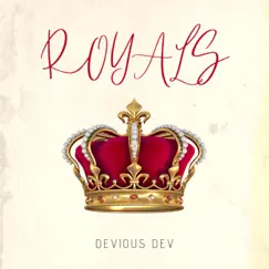 Royals - Single by Devious Dev album reviews, ratings, credits
