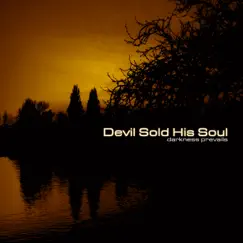Darkness Prevails by Devil Sold His Soul album reviews, ratings, credits
