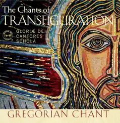 The Chants of Transfiguration by Gloriæ Dei Cantores & Elizabeth C. Patterson album reviews, ratings, credits