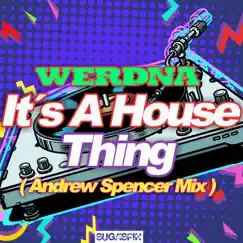 It's a House Thing (Andrew Spencer Mix) Song Lyrics