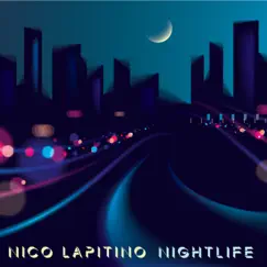 Nightlife - Single by Nico Lapitino album reviews, ratings, credits