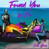Found You (feat. OT Genasis & City Girls) - Single album lyrics, reviews, download