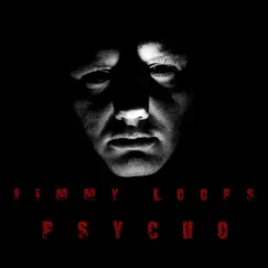 Psycho - Single by Jimmy Loops album reviews, ratings, credits