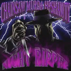 NIGHT RIPPER (feat. HPSHAWTY) - Single by CHAINSAW MURDA album reviews, ratings, credits