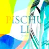 Pischu Li - Single album lyrics, reviews, download
