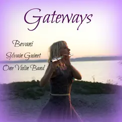 Gateways (feat. Sylvain Guinet & One Violin Band) - Single by Bevani album reviews, ratings, credits