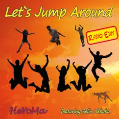 Let's Jump Around (feat. Selin Akbaba) [Radio Edit] - Single by HeYoMa album reviews, ratings, credits