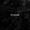 Erased (feat. lilmizu0) - Single album lyrics, reviews, download