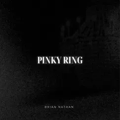 Pinky Ring - Single by Brian Nathan album reviews, ratings, credits