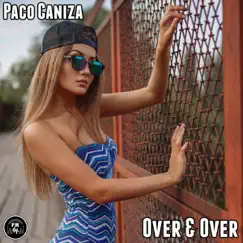 Over & Over - Single by Paco Caniza album reviews, ratings, credits