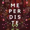 Me perdiste - Single album lyrics, reviews, download