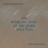 The Whirling Ways of the Stars That Pass - Single album lyrics, reviews, download